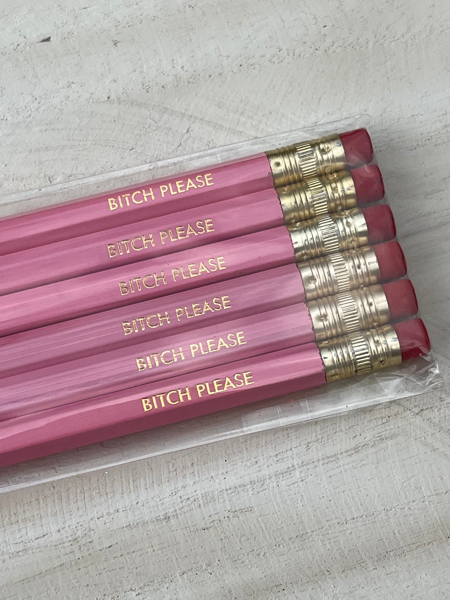 "Bitch Please" Pencils