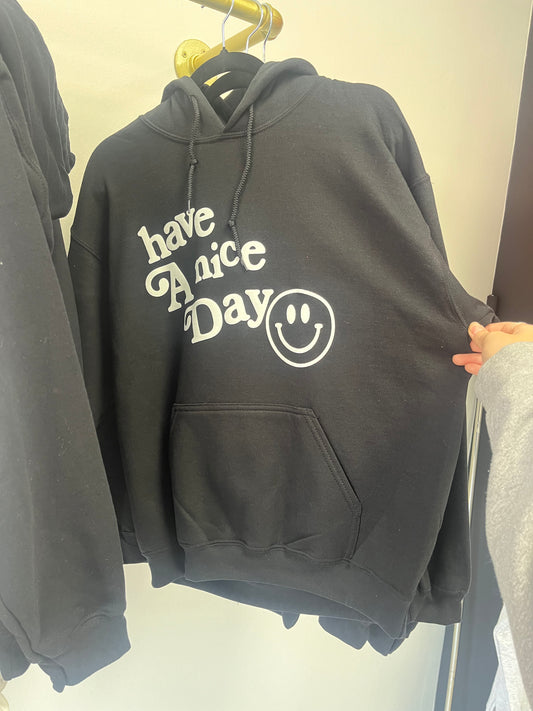 "Have a Nice Day" Hoodie