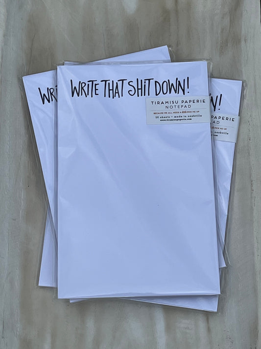 "Write That Shit Down" Notepad