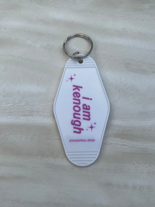 "I am kenough" Motel Keychain