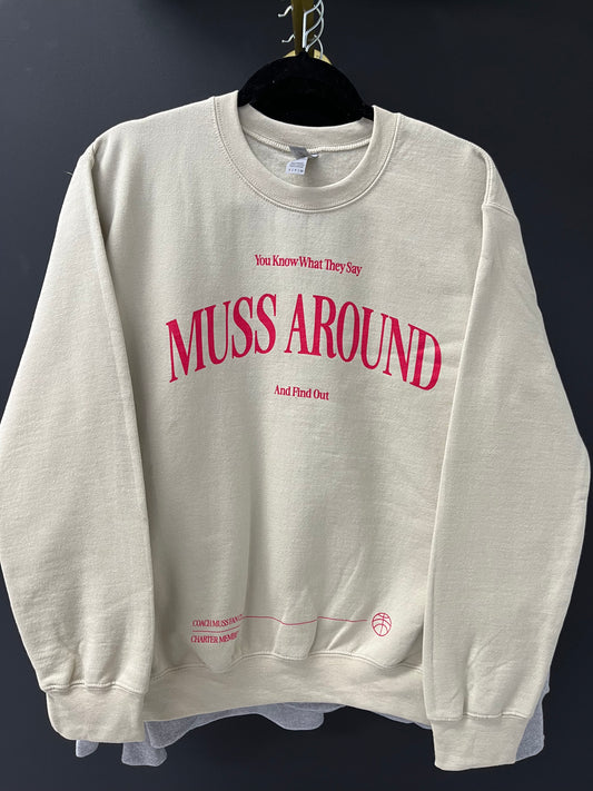 Muss Around Sweatshirt